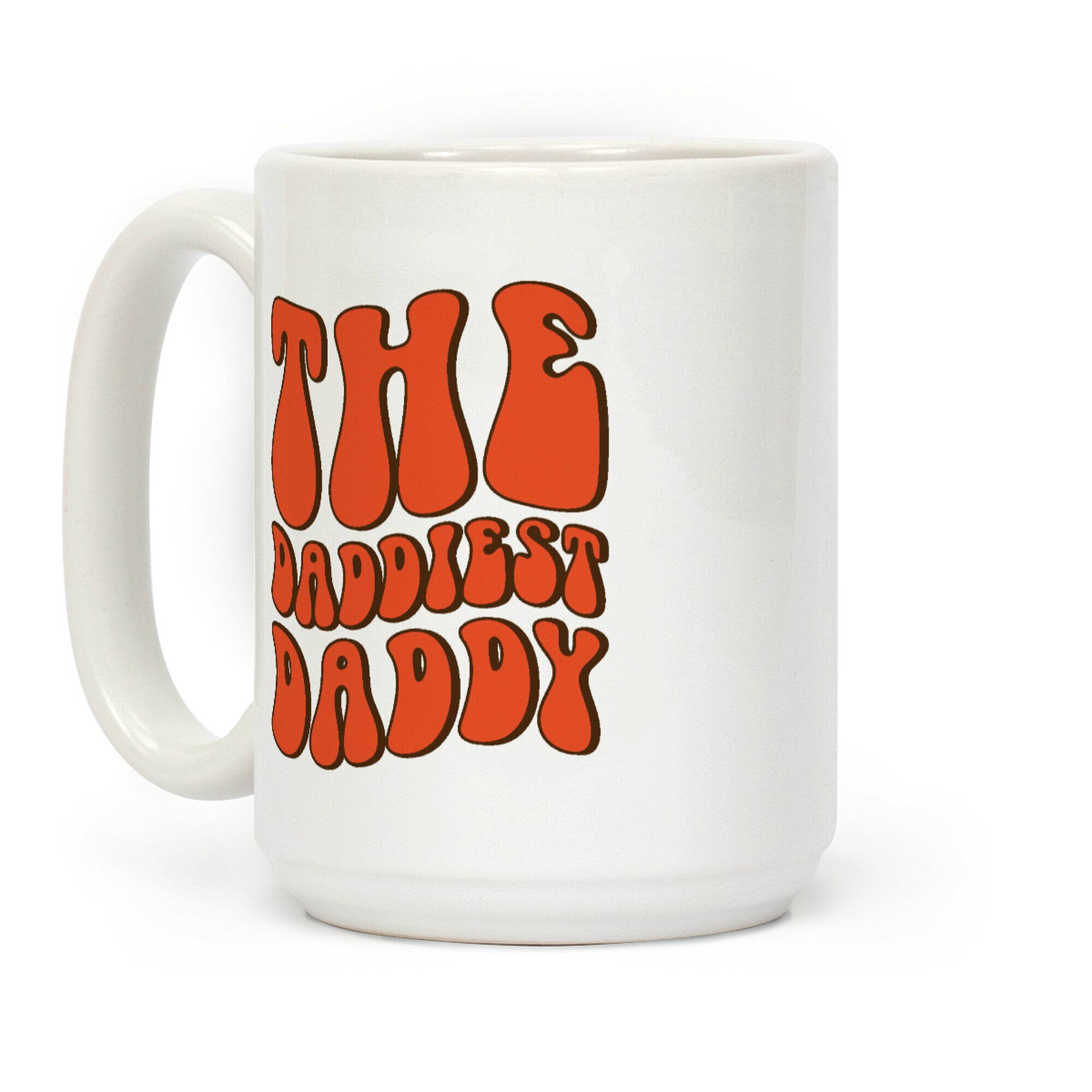 The Daddiest Daddy Coffee Mug