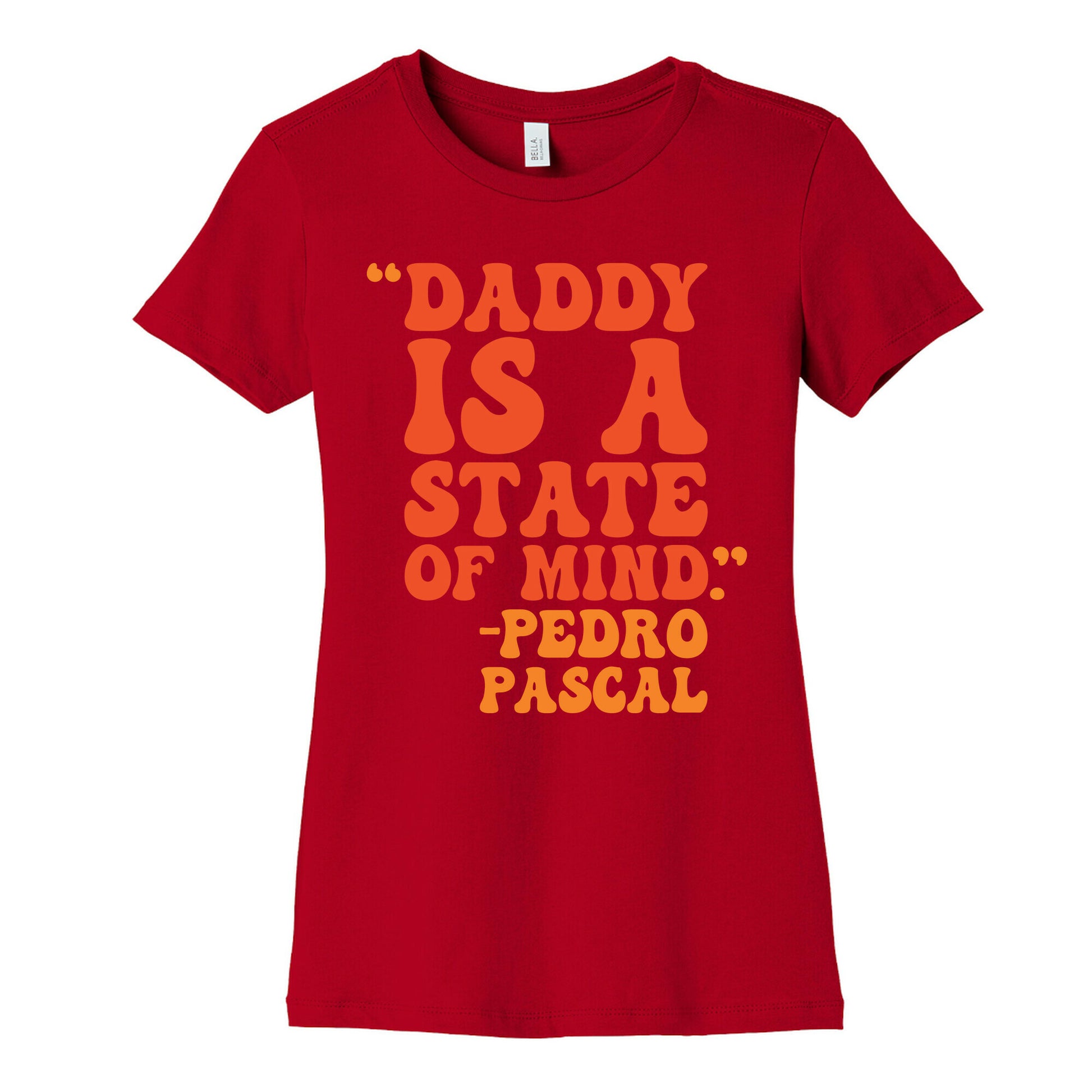 Daddy Is A State of Mind Quote Women's Cotton Tee