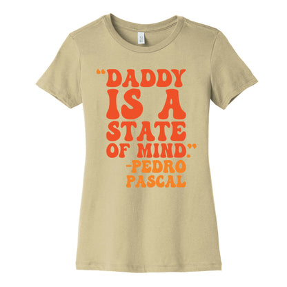 Daddy Is A State of Mind Quote Women's Cotton Tee