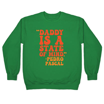 Daddy Is A State of Mind Quote Crewneck Sweatshirt