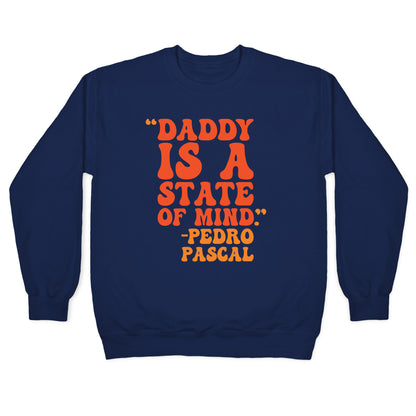 Daddy Is A State of Mind Quote Crewneck Sweatshirt