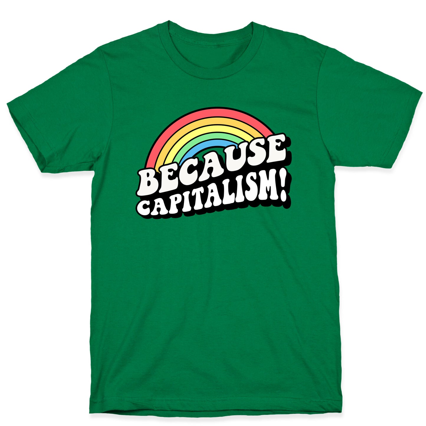 Because Capitalism T-Shirt