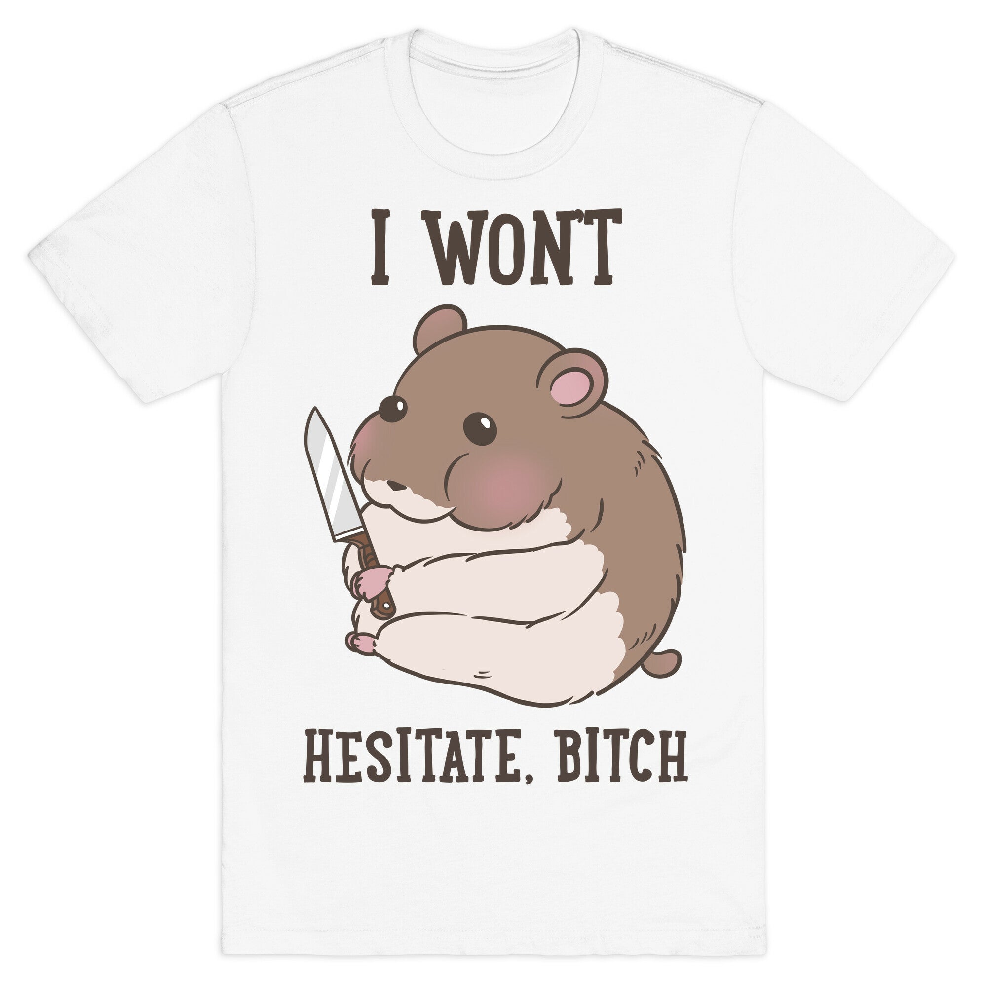 I Won't Hesitate, Bitch Hamster T-Shirt
