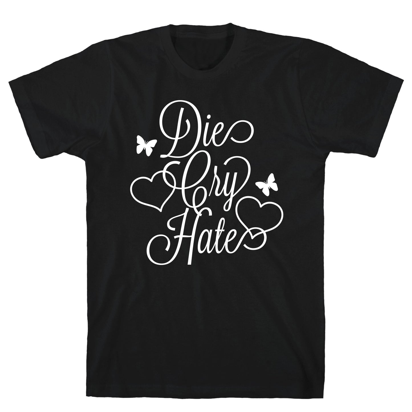 Die, Cry, Hate Parody T-Shirt