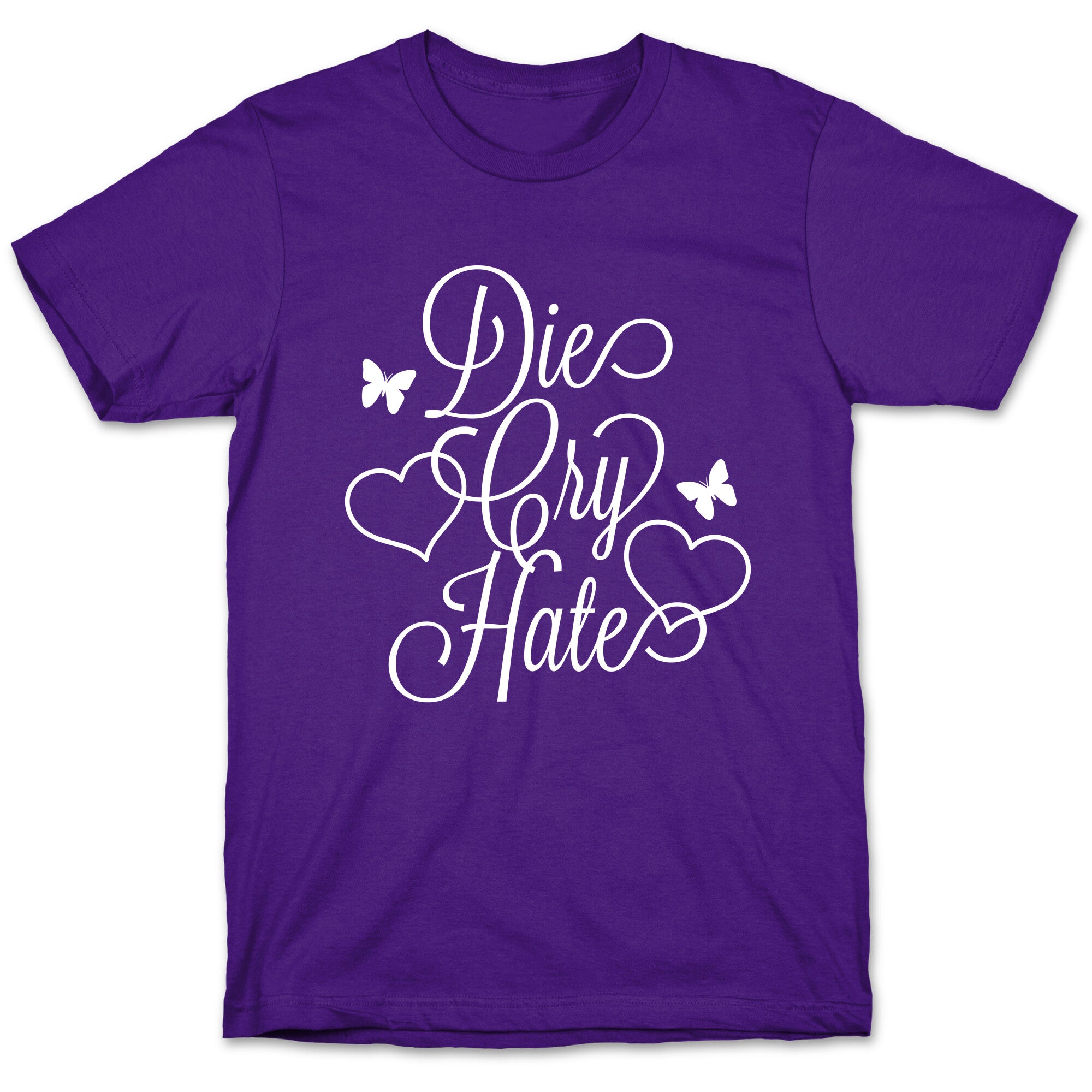 Die, Cry, Hate Parody T-Shirt