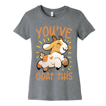 You've Goat This Women's Cotton Tee