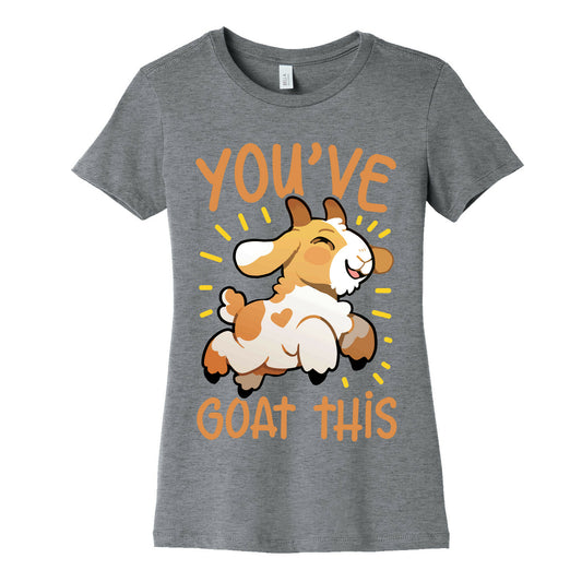You've Goat This Women's Cotton Tee