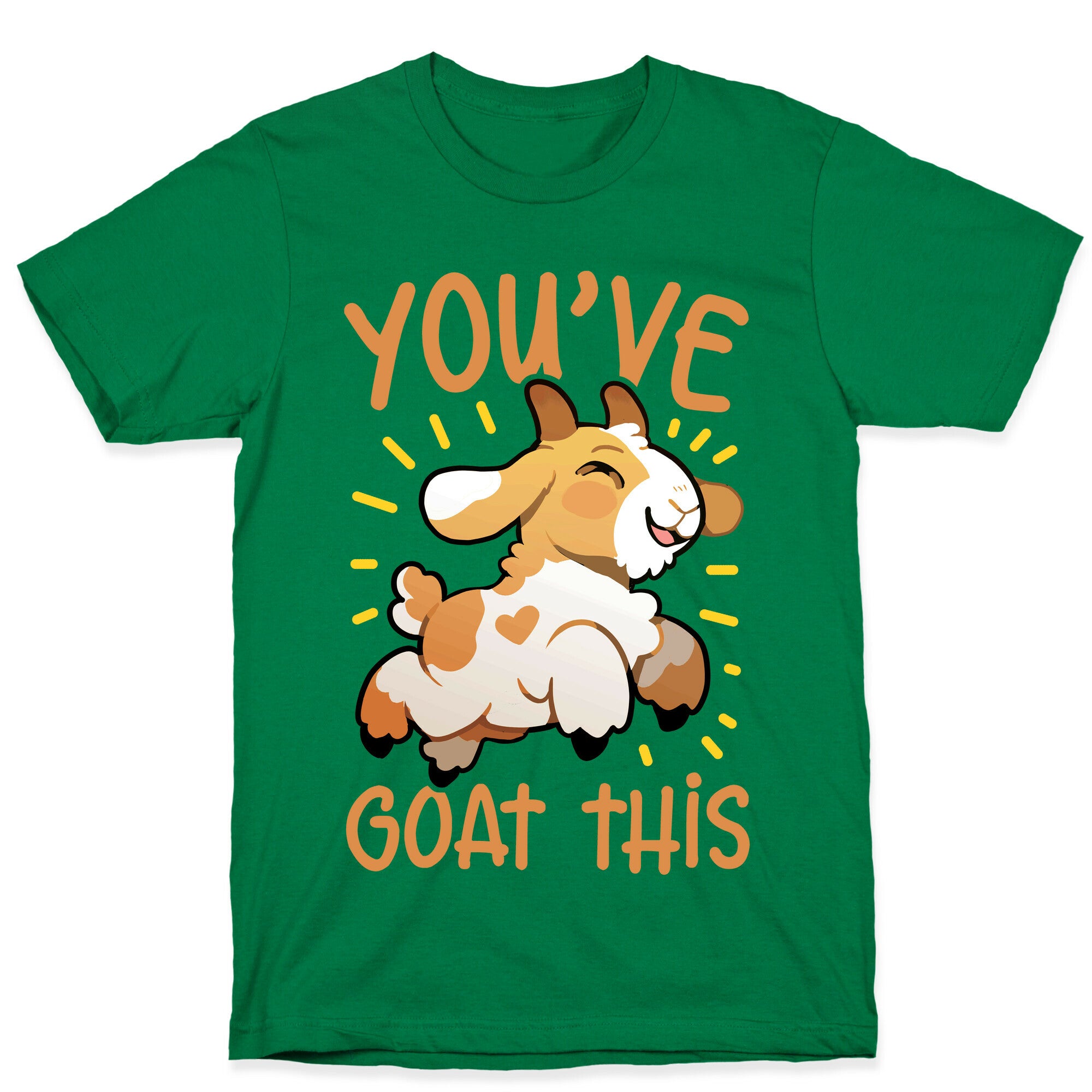 You've Goat This T-Shirt