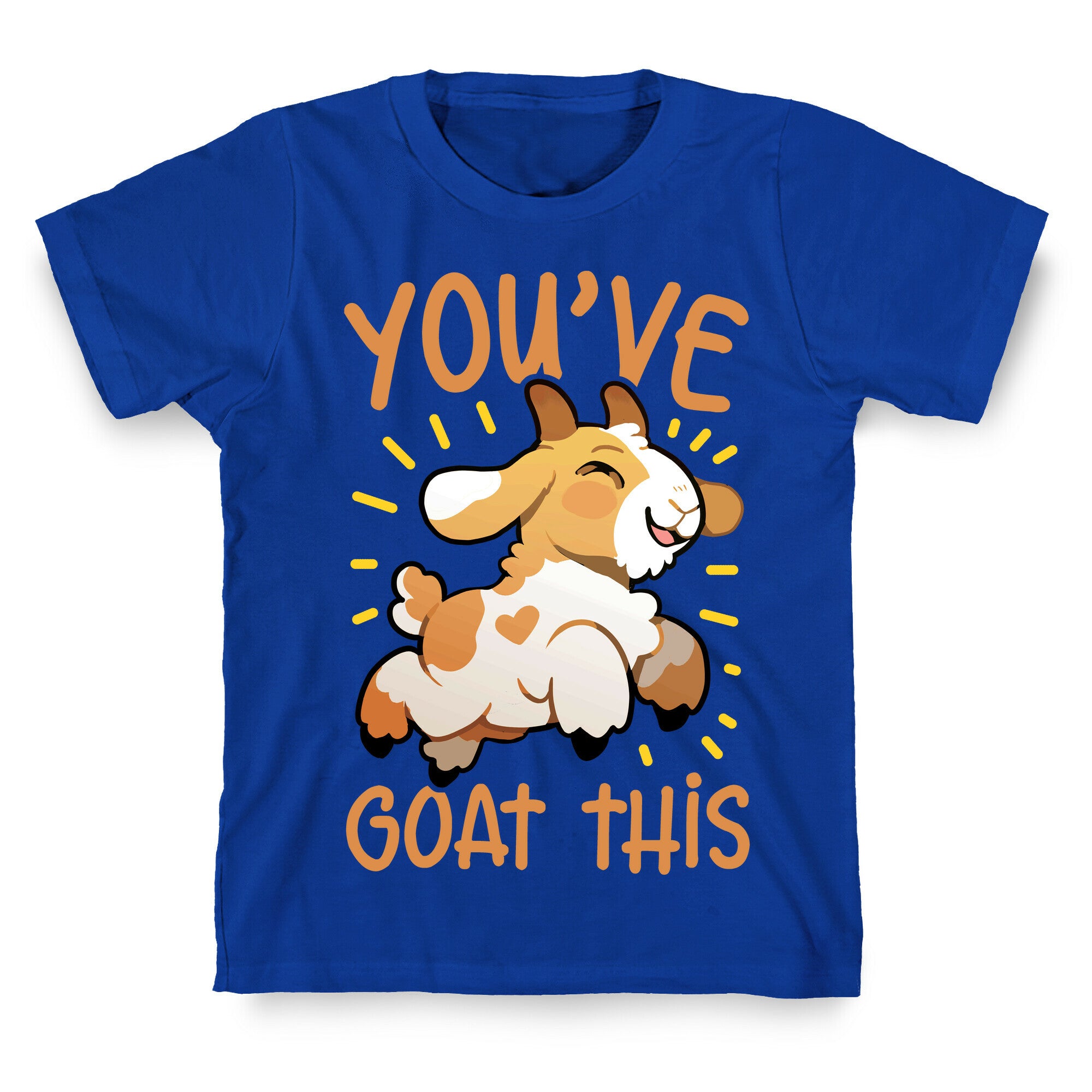 You've Goat This T-Shirt