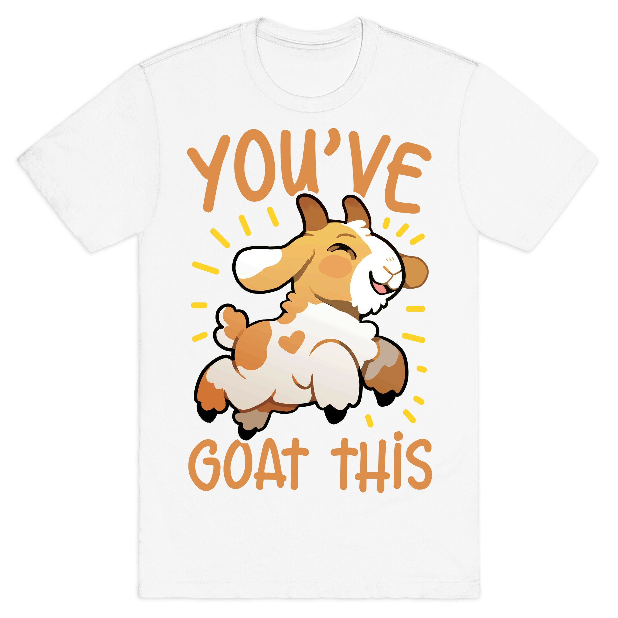 You've Goat This T-Shirt