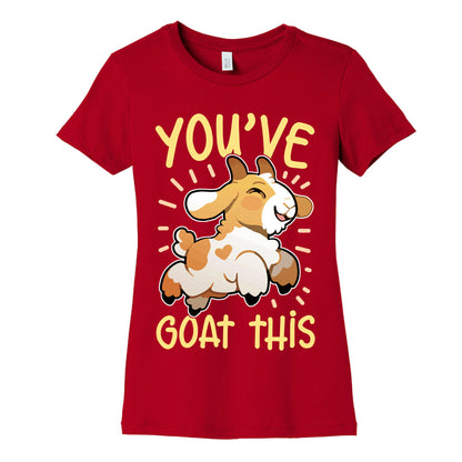 You've Goat This Women's Cotton Tee