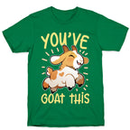 You've Goat This T-Shirt
