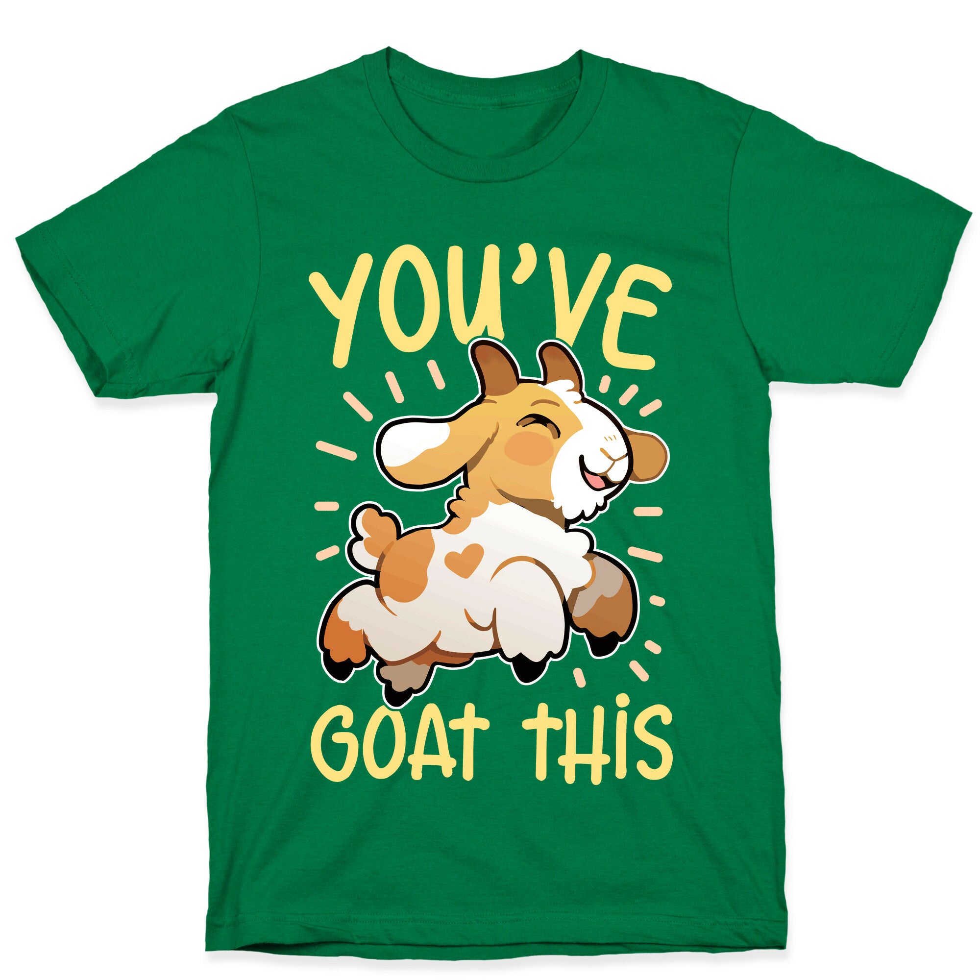 You've Goat This T-Shirt