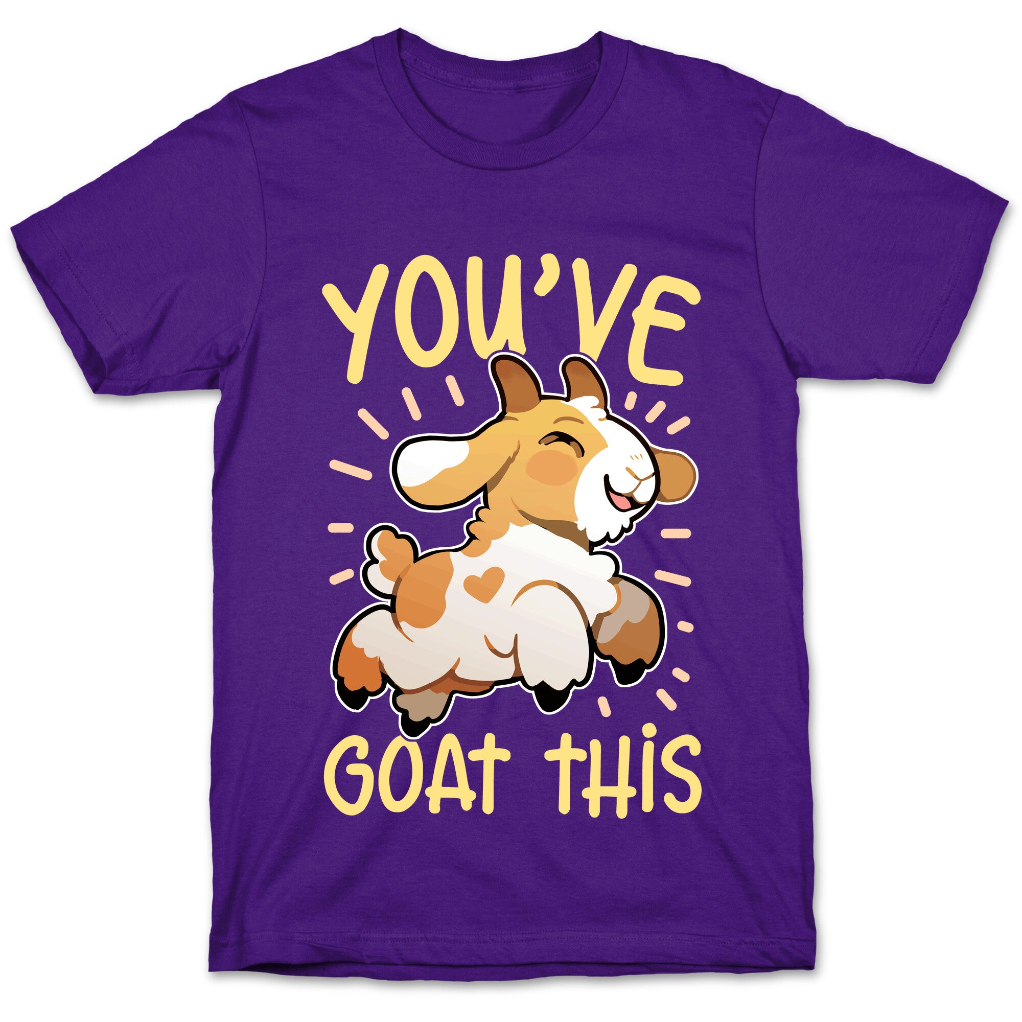 You've Goat This T-Shirt