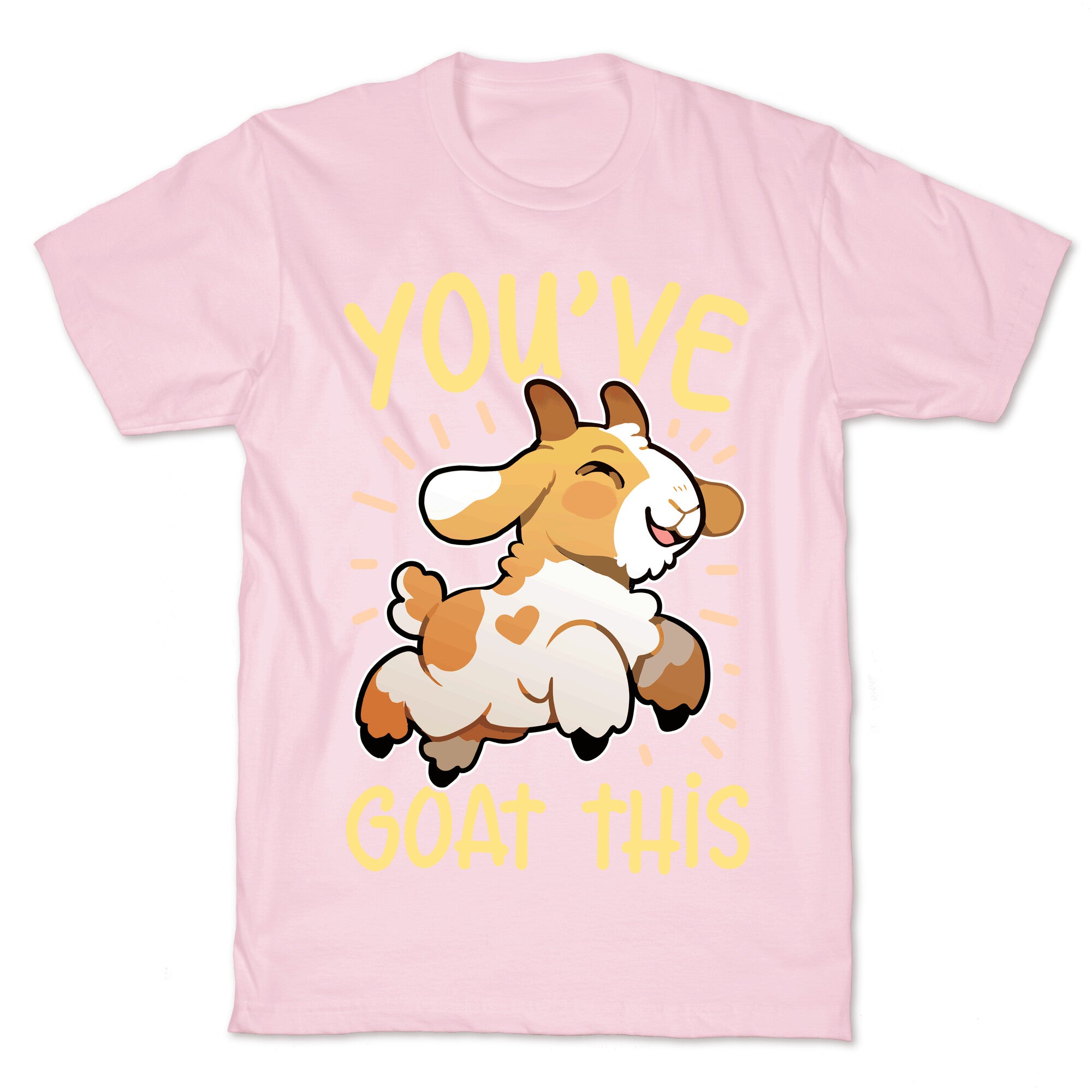 You've Goat This T-Shirt