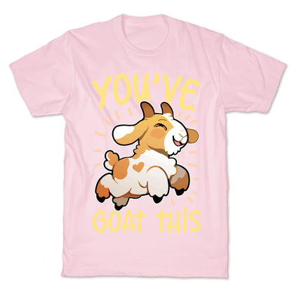 You've Goat This T-Shirt