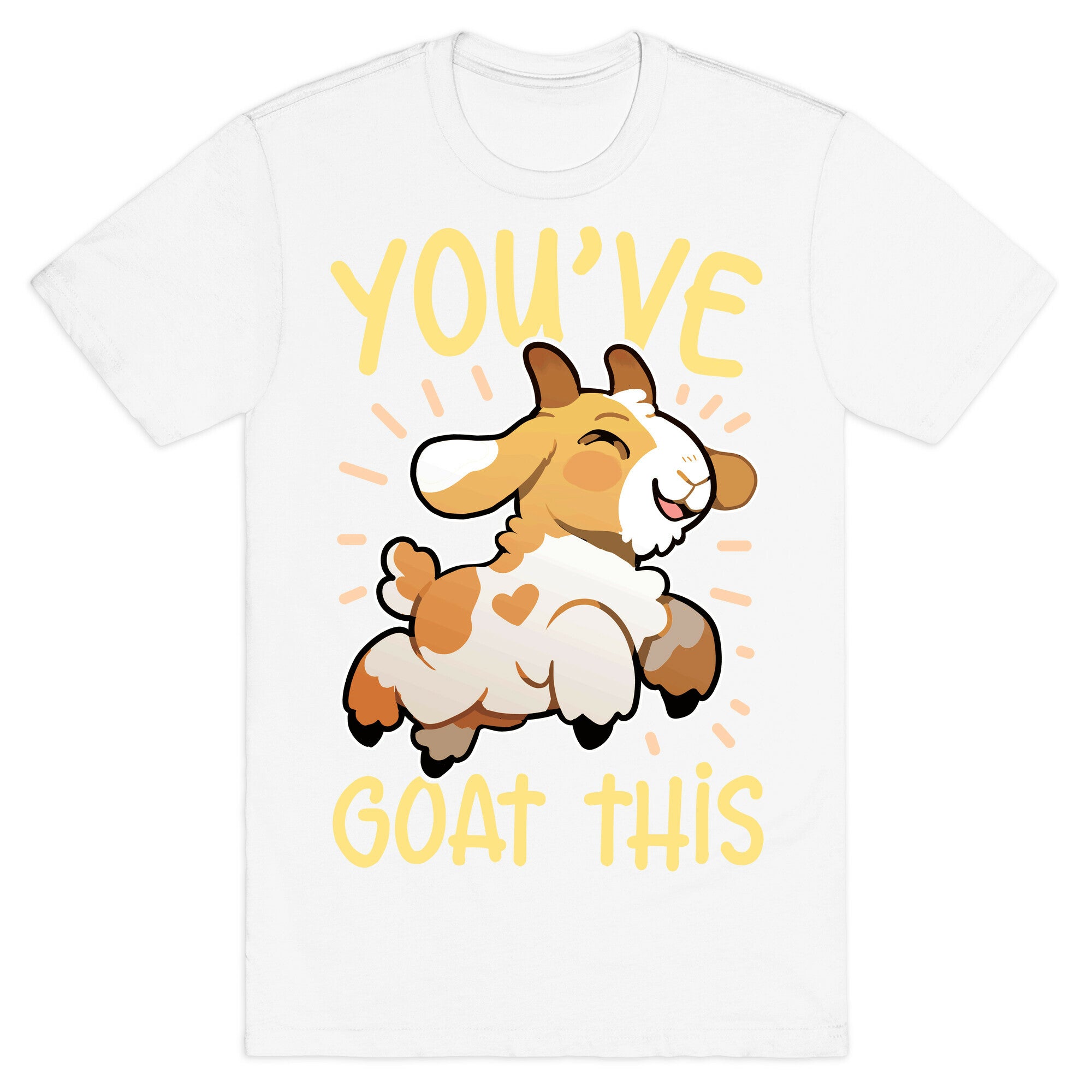You've Goat This T-Shirt