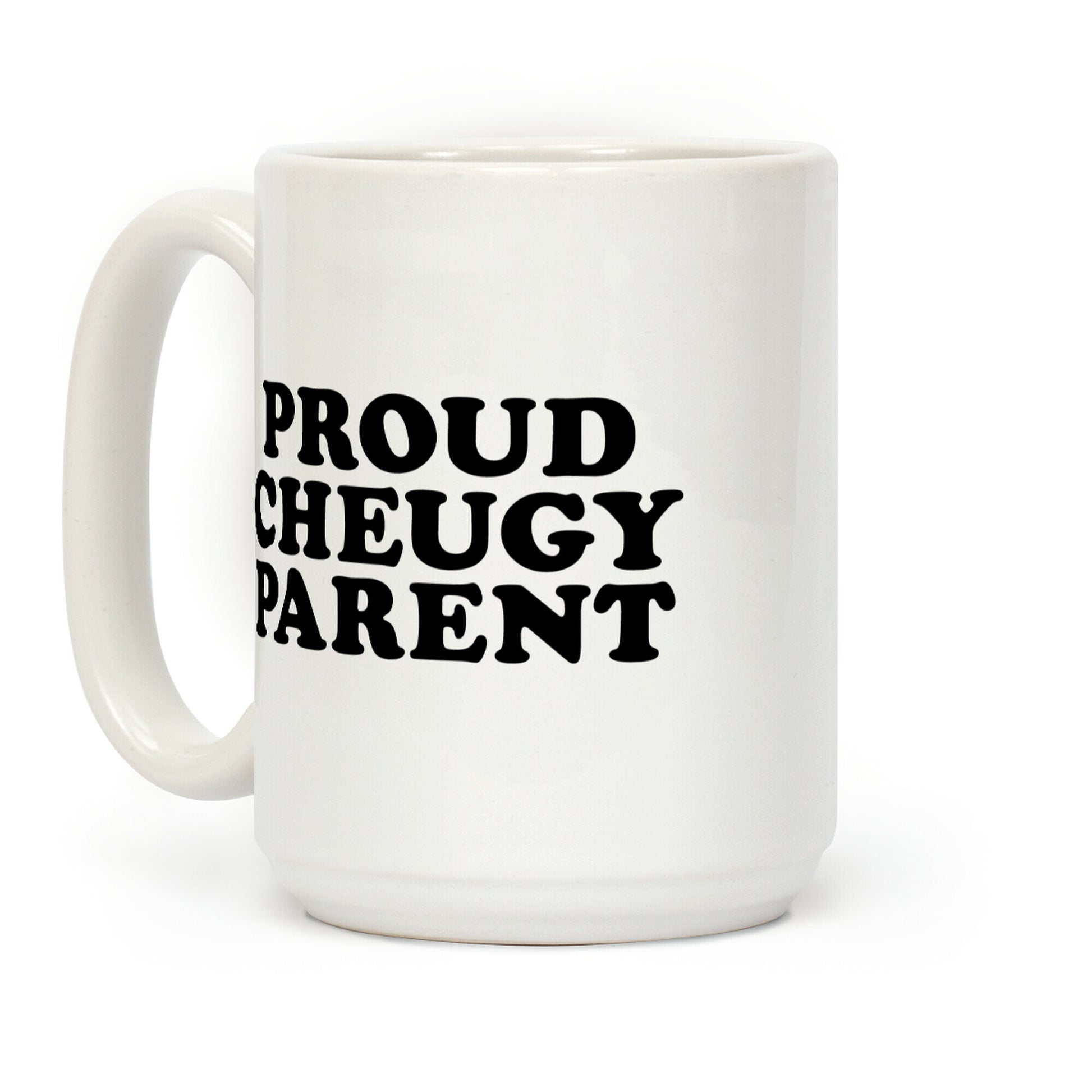 Proud Cheugy Parent Coffee Mug
