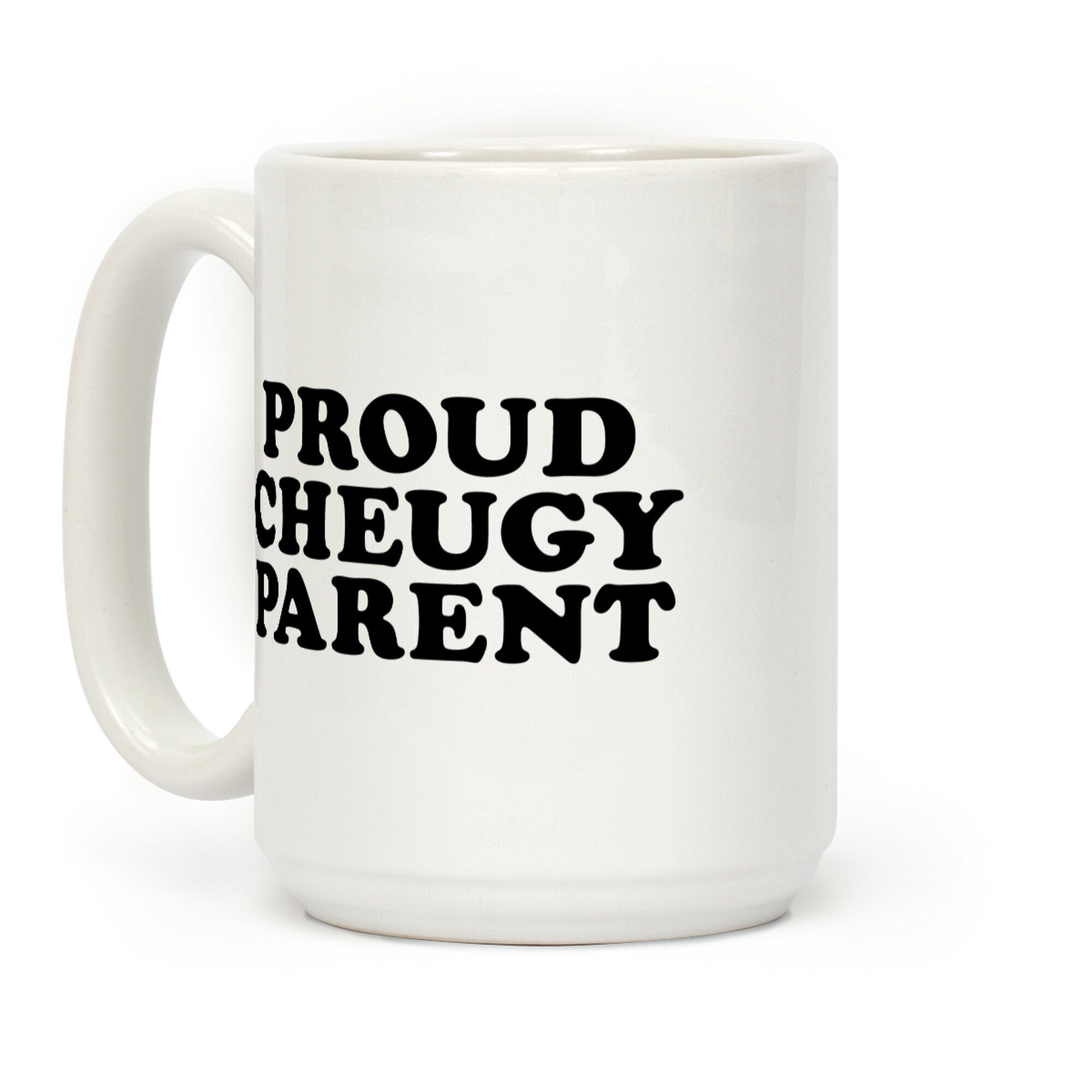 Proud Cheugy Parent Coffee Mug