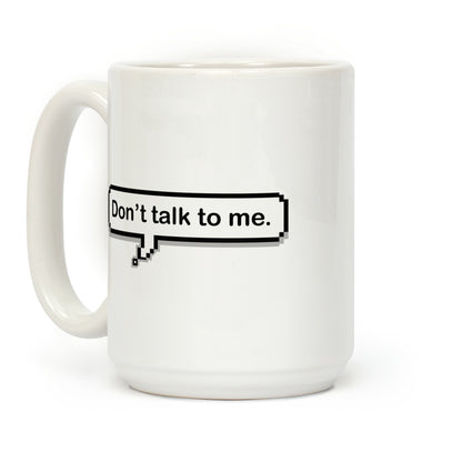 Don't Talk To Me Speech Bubble Coffee Mug