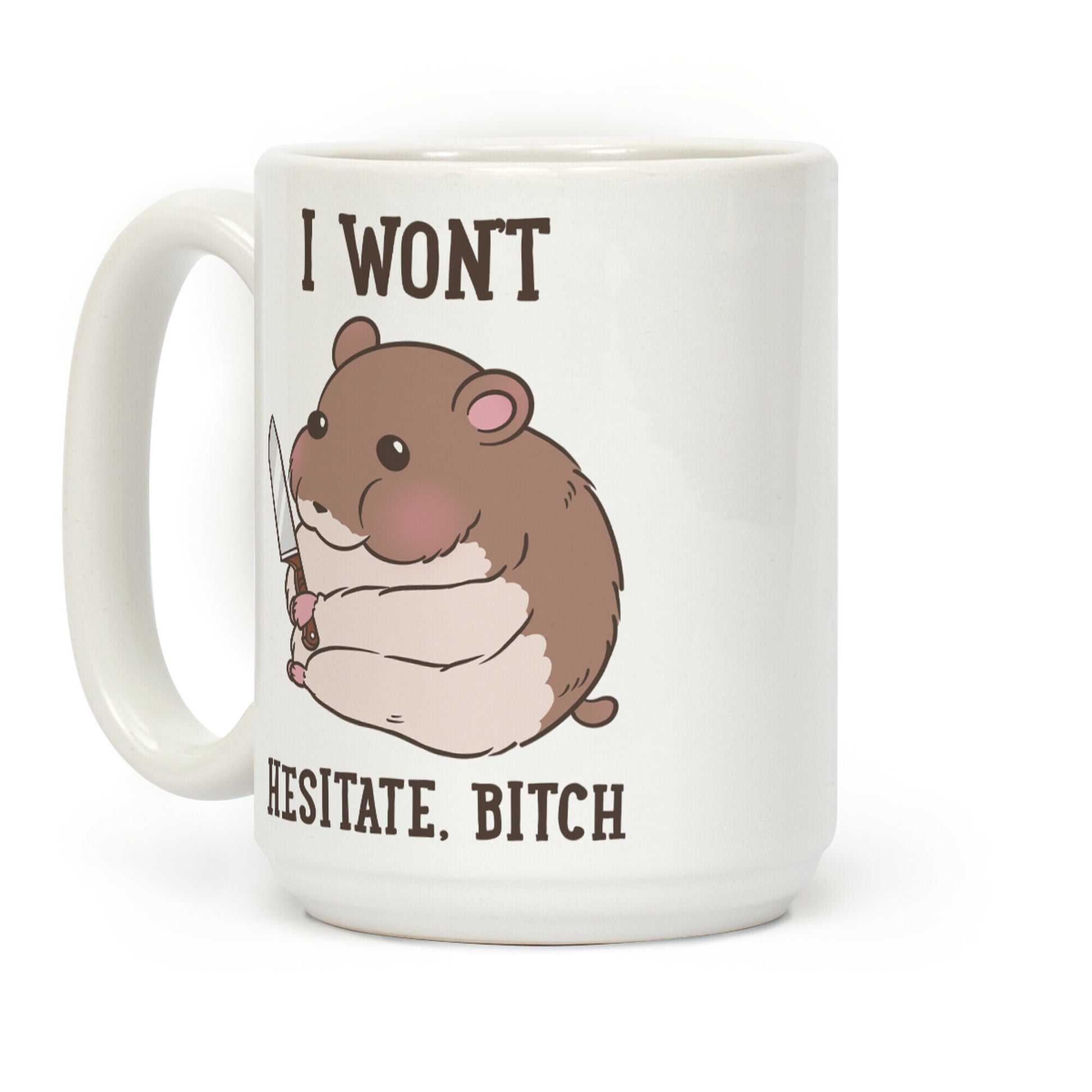 I Won't Hesitate, Bitch Hamster Coffee Mug