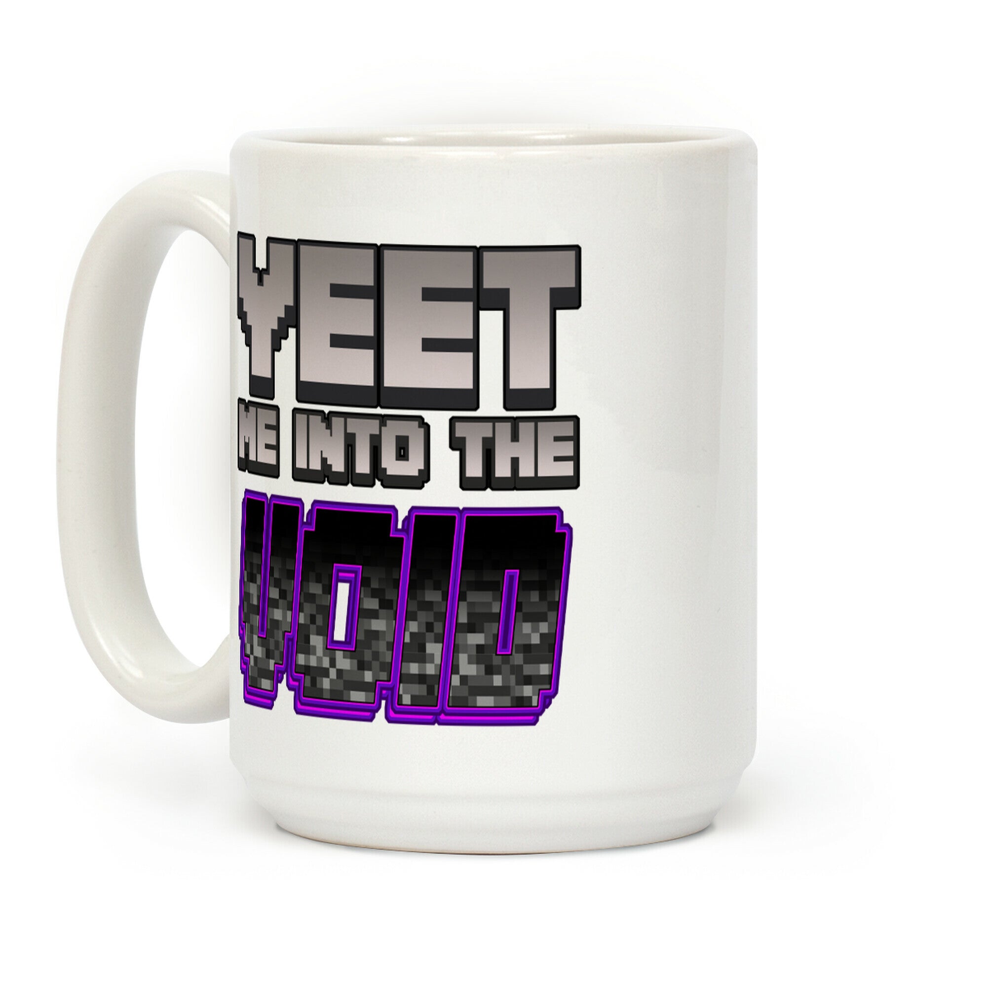Yeet Me Into The Void Coffee Mug