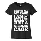 Despite All My Rage I Am Still Just a Nicolas Cage Women's Cotton Tee