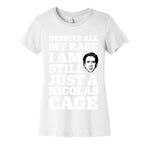 Despite All My Rage I Am Still Just a Nicolas Cage Women's Cotton Tee