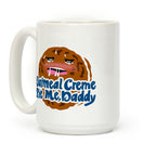 Oatmeal Creme Pie Me, Daddy Coffee Mug