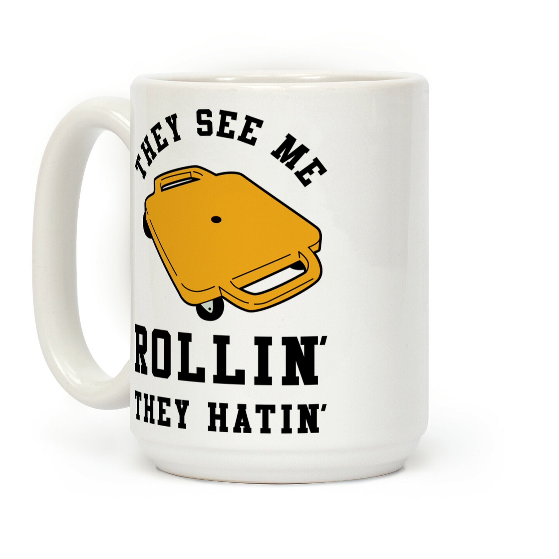 They See Me Rollin' Butt Scooter Coffee Mug