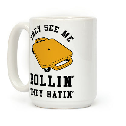 They See Me Rollin' Butt Scooter Coffee Mug