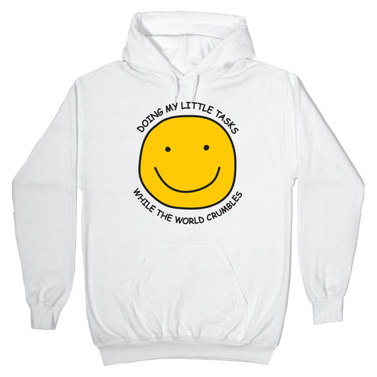 Doing My Little Tasks While The World Crumbles Hoodie