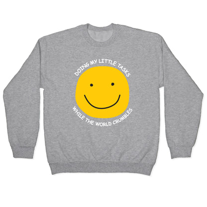 Doing My Little Tasks While The World Crumbles Crewneck Sweatshirt