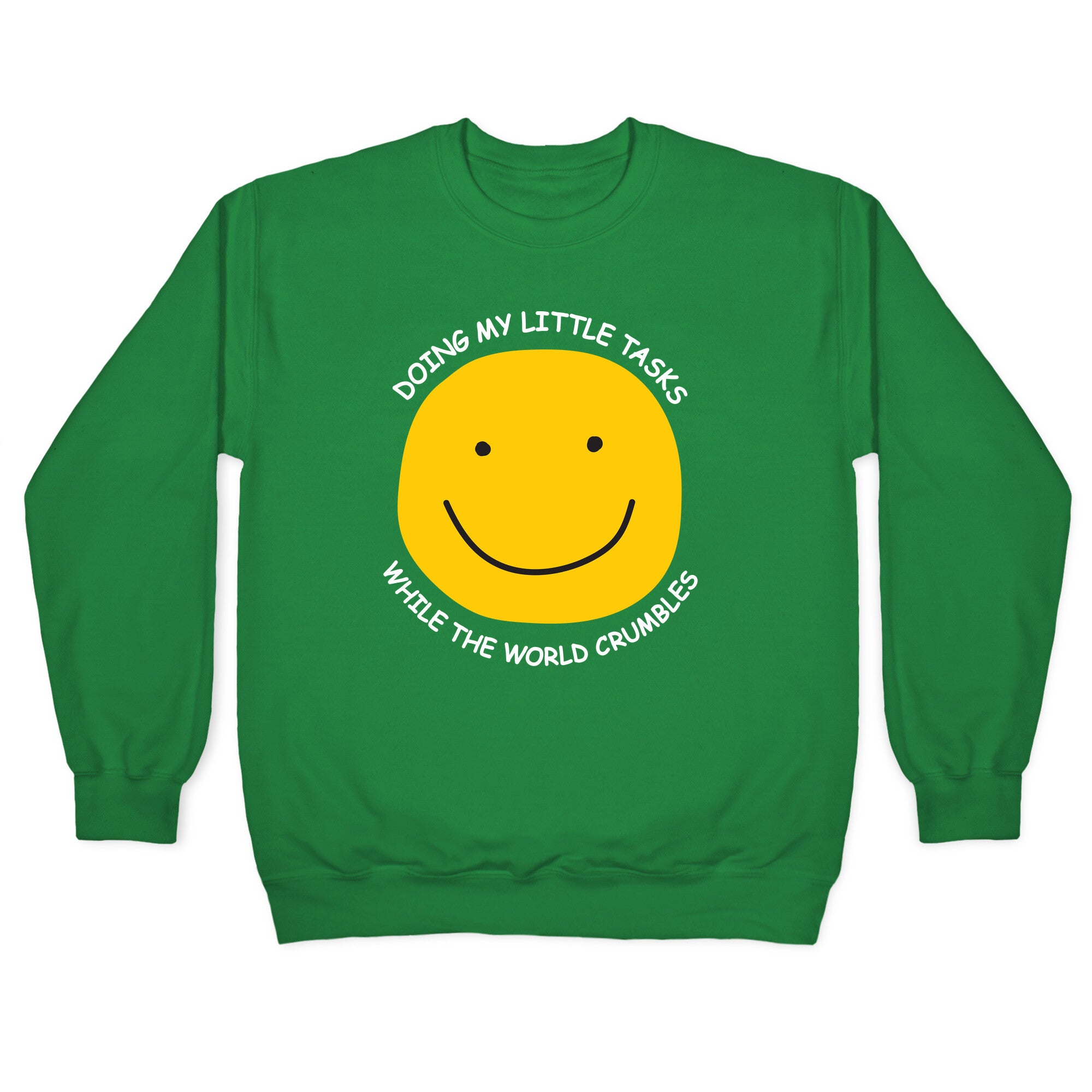 Doing My Little Tasks While The World Crumbles Crewneck Sweatshirt