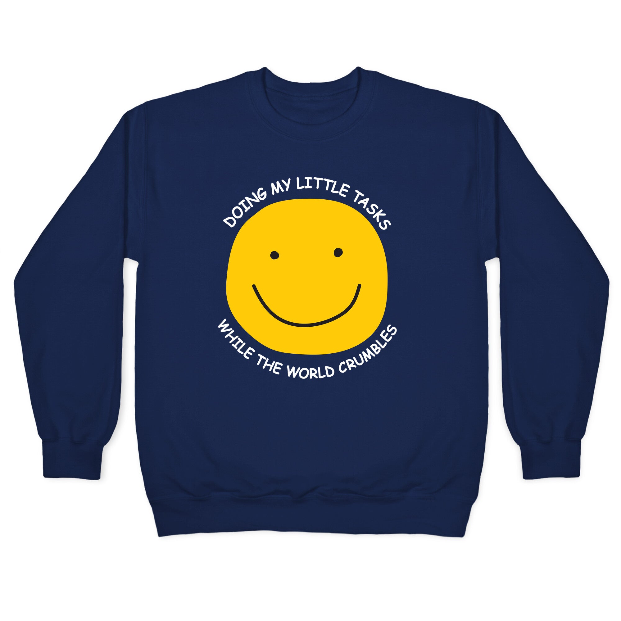 Doing My Little Tasks While The World Crumbles Crewneck Sweatshirt