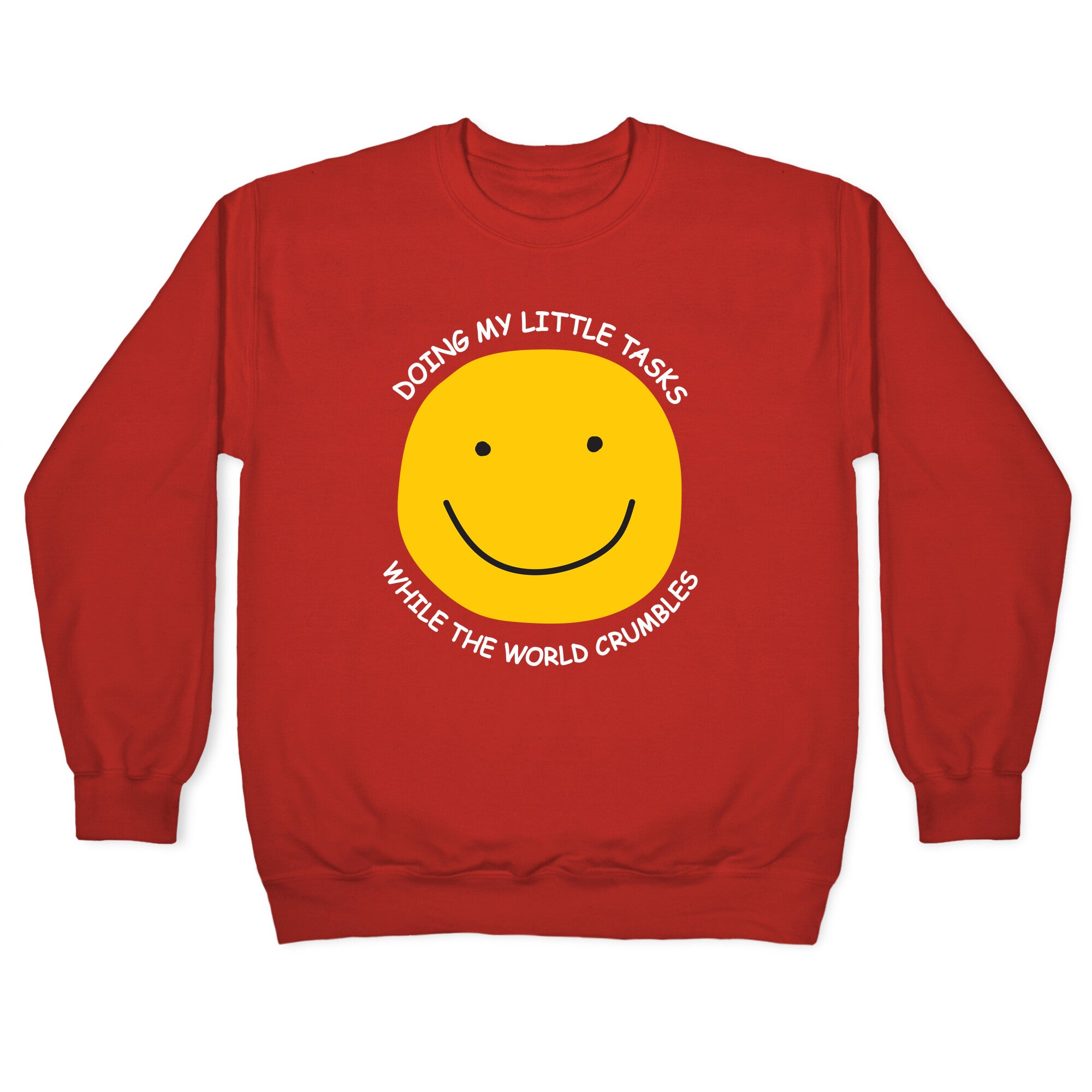 Doing My Little Tasks While The World Crumbles Crewneck Sweatshirt