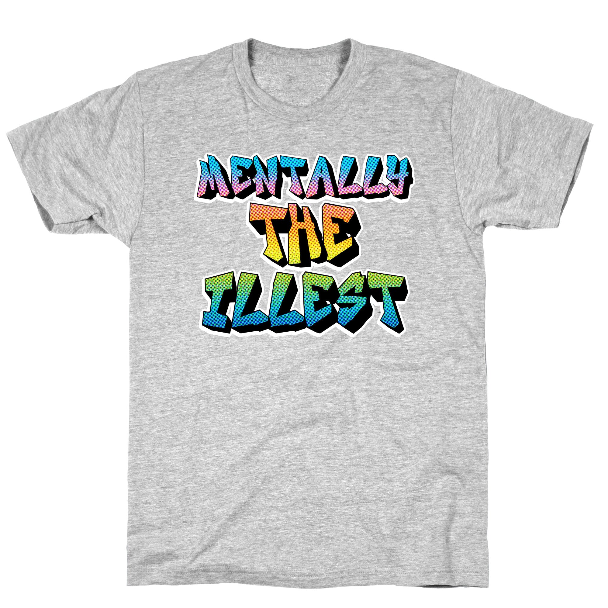 Mentally The Illest T-Shirt