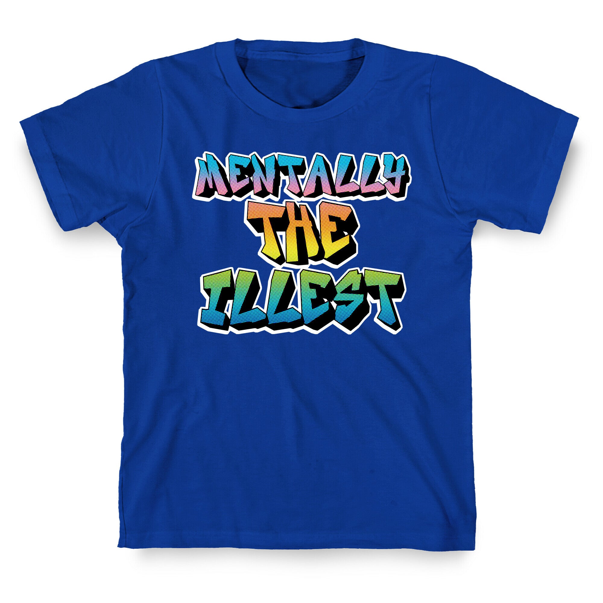 Mentally The Illest T-Shirt