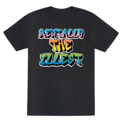 Mentally The Illest Unisex Triblend Tee