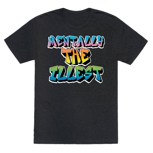 Mentally The Illest Unisex Triblend Tee