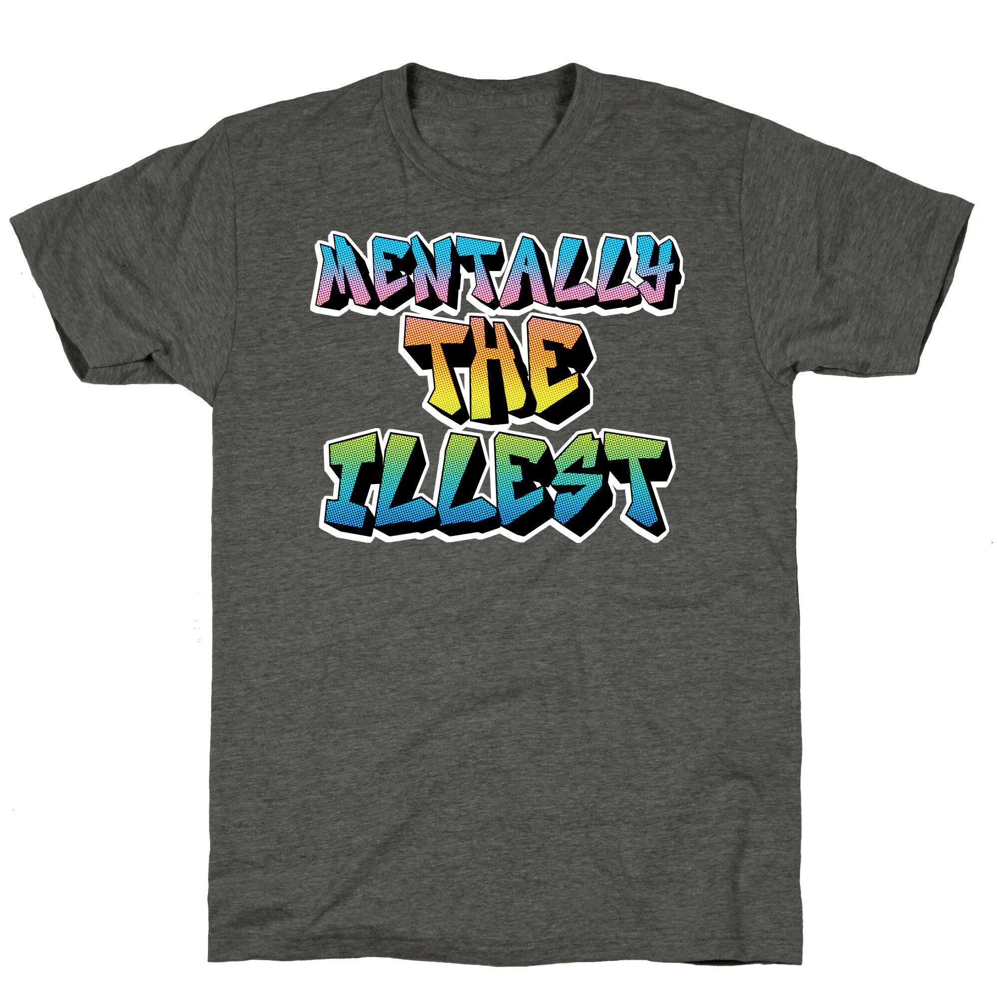 Mentally The Illest Unisex Triblend Tee
