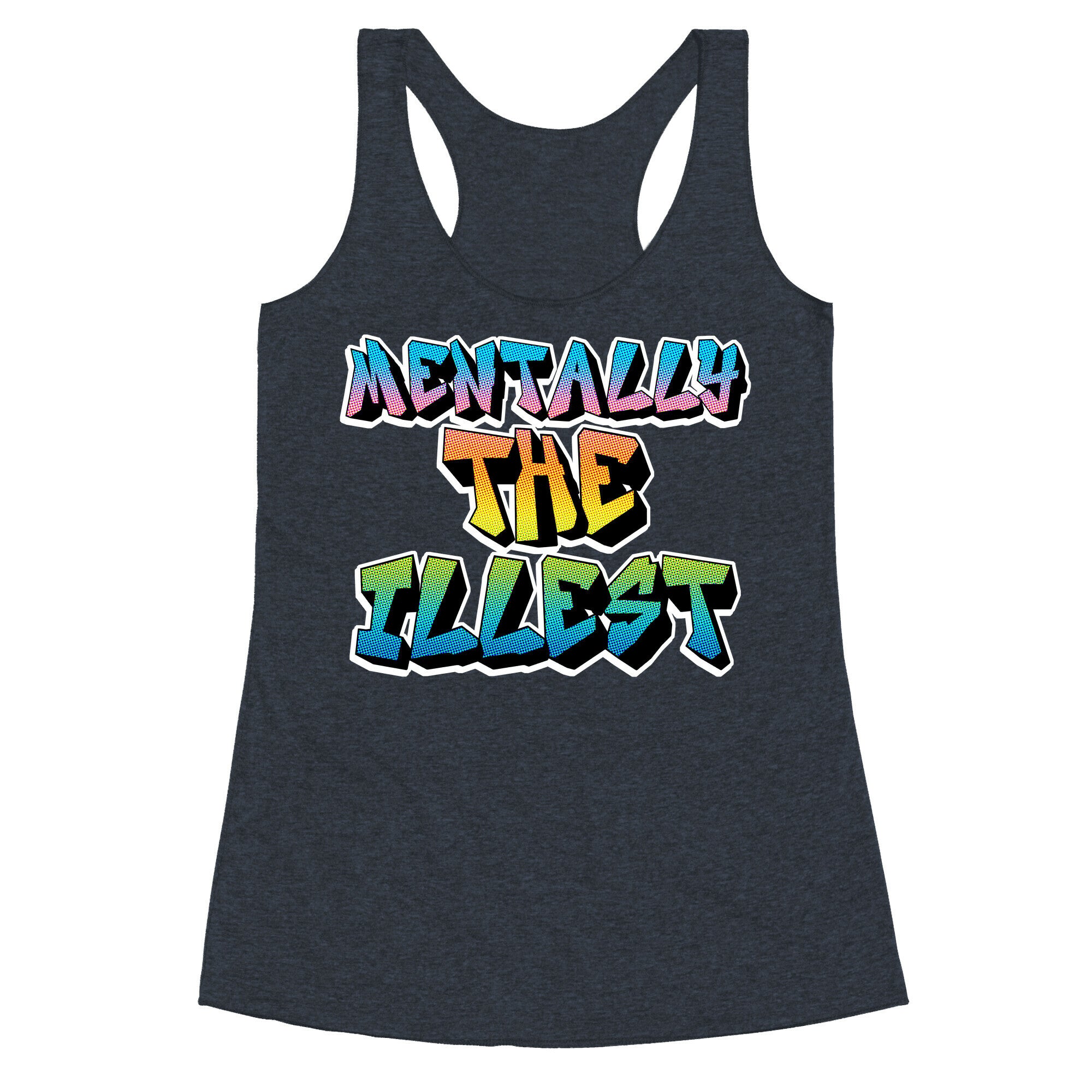 Mentally The Illest Racerback Tank