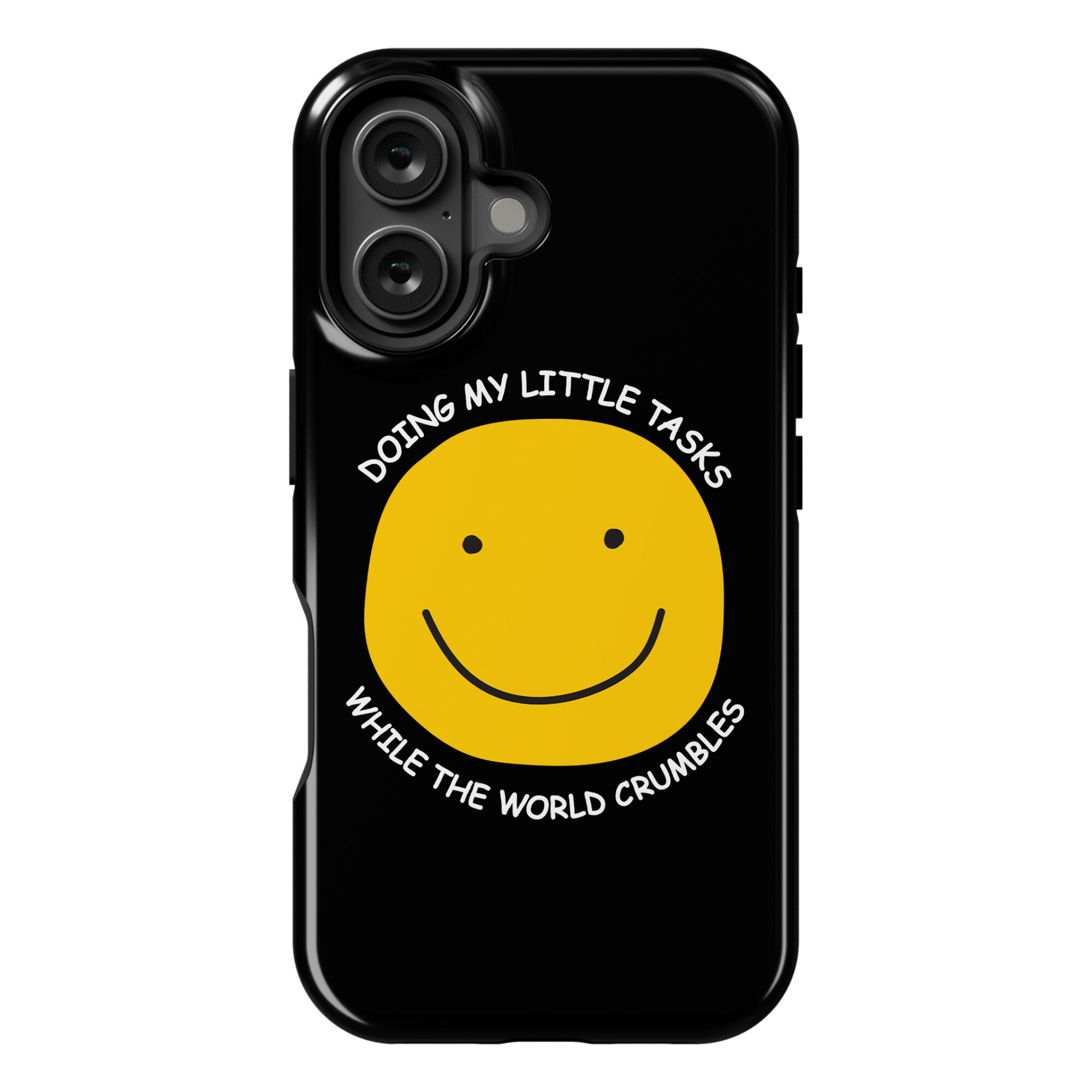 Doing My Little Tasks While The World Crumbles Phone Case