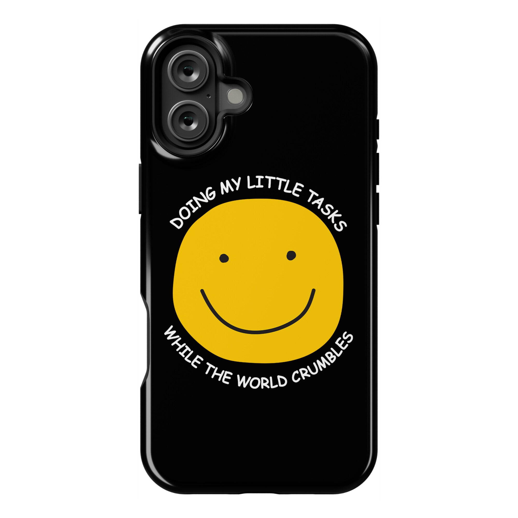 Doing My Little Tasks While The World Crumbles Phone Case