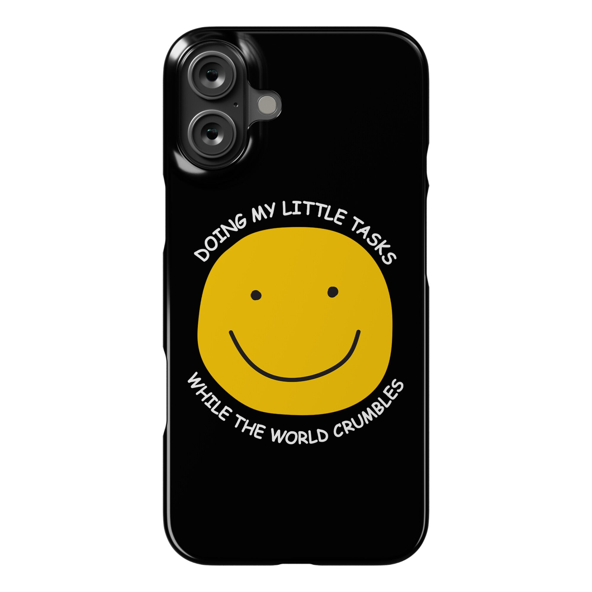 Doing My Little Tasks While The World Crumbles Phone Case