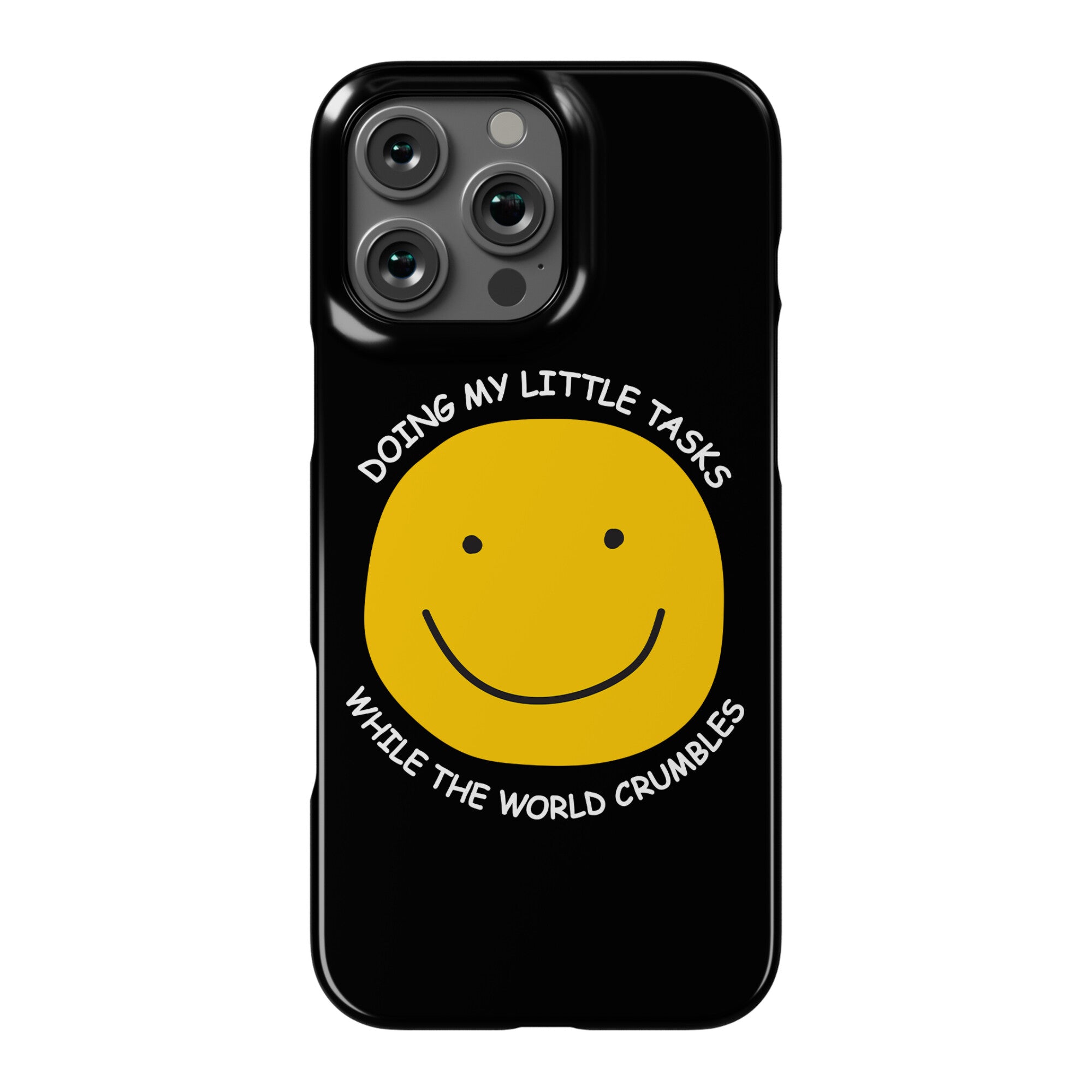 Doing My Little Tasks While The World Crumbles Phone Case