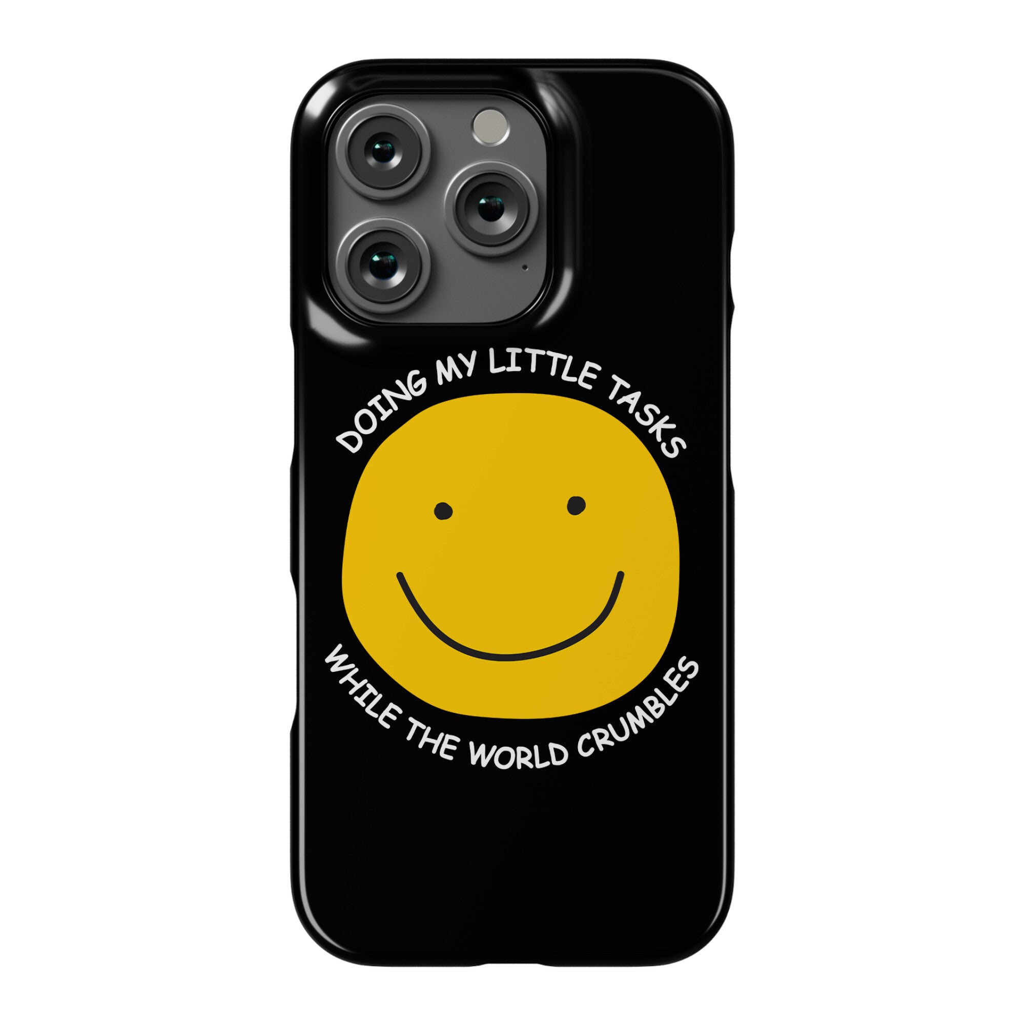 Doing My Little Tasks While The World Crumbles Phone Case