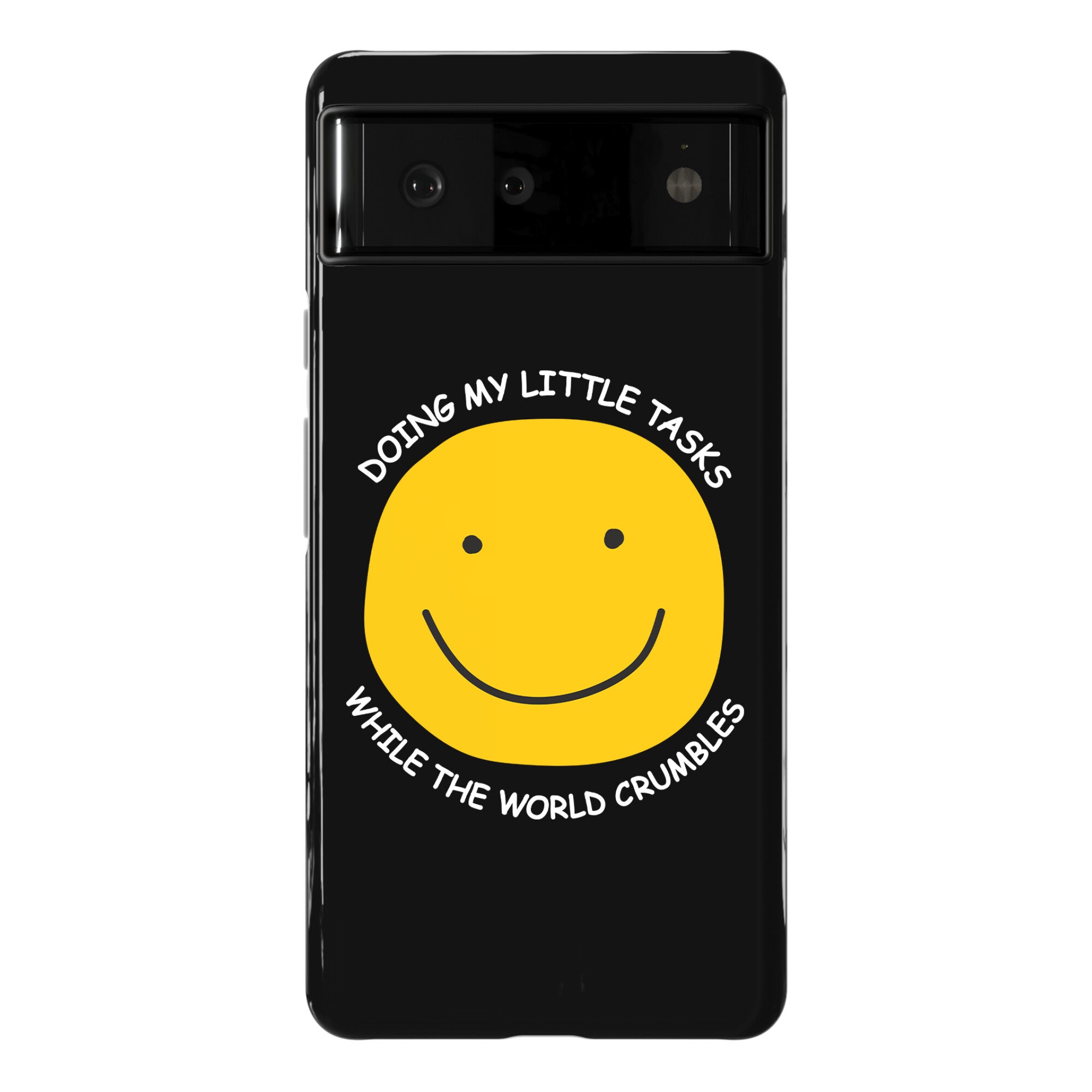 Doing My Little Tasks While The World Crumbles Phone Case