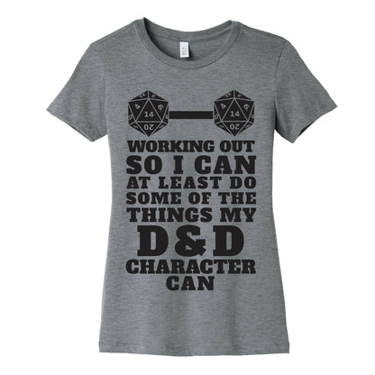 Working Out So I Can Do At Least Some Of The Thing My D&D Character Can Women's Cotton Tee