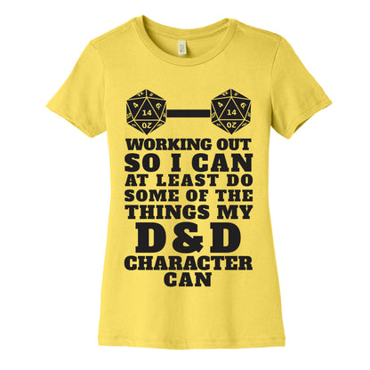 Working Out So I Can Do At Least Some Of The Thing My D&D Character Can Women's Cotton Tee